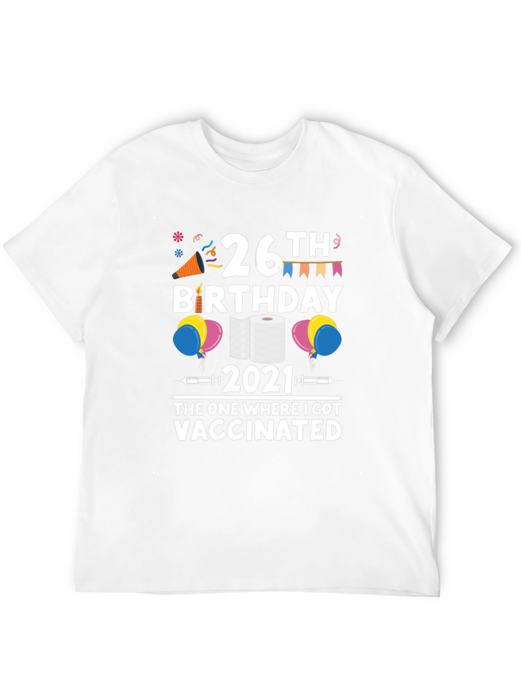26th Birthday Vaccinated 2021 T-Shirt