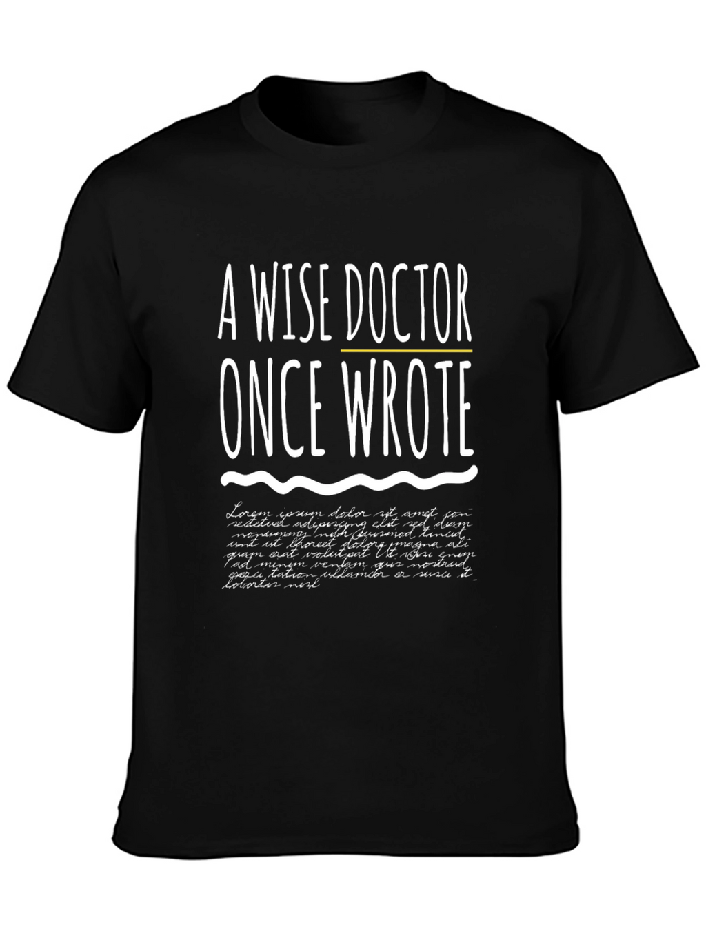 A Wise Doctor Once Wrote T-Shirt