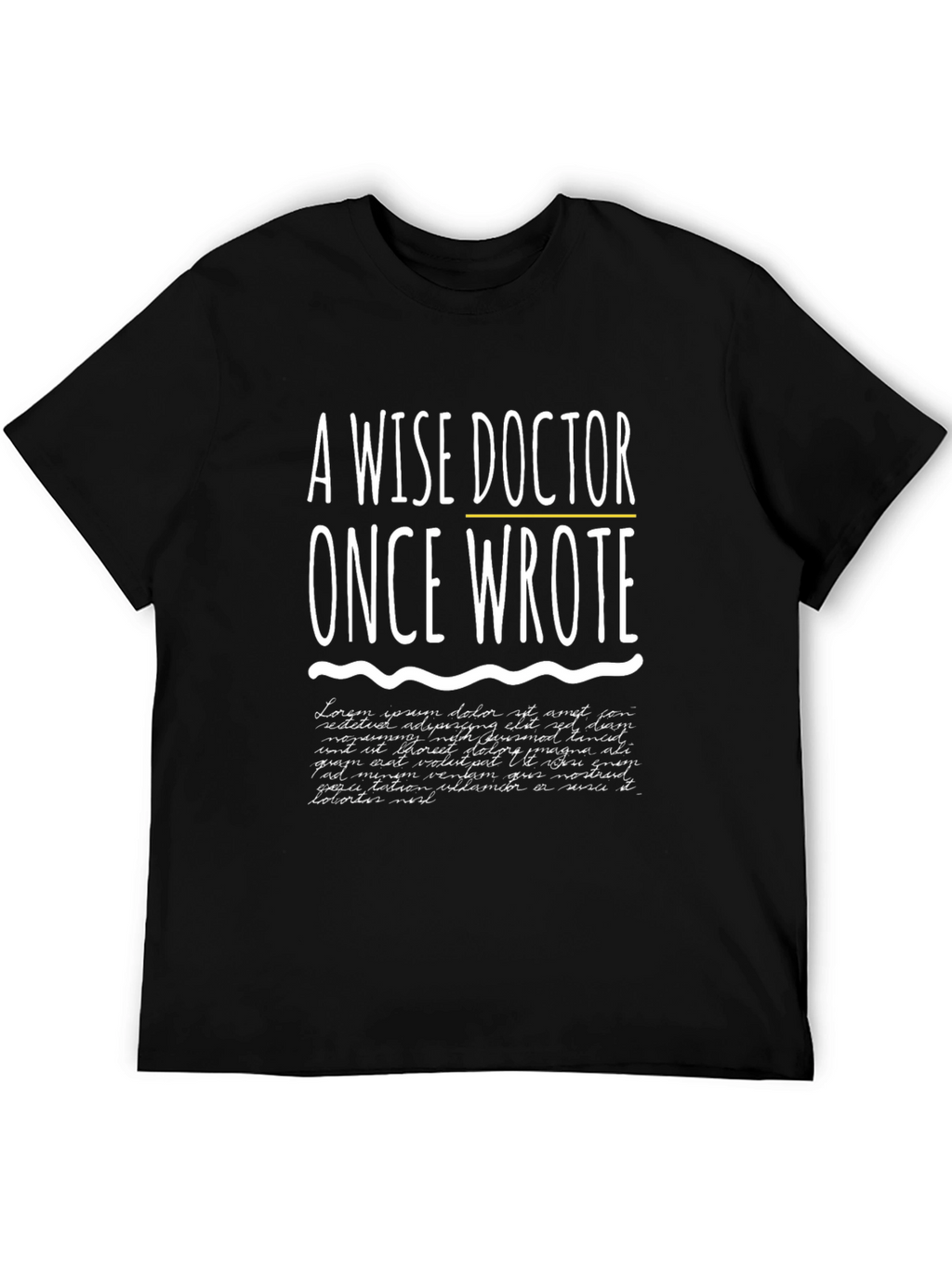 A Wise Doctor Once Wrote T-Shirt