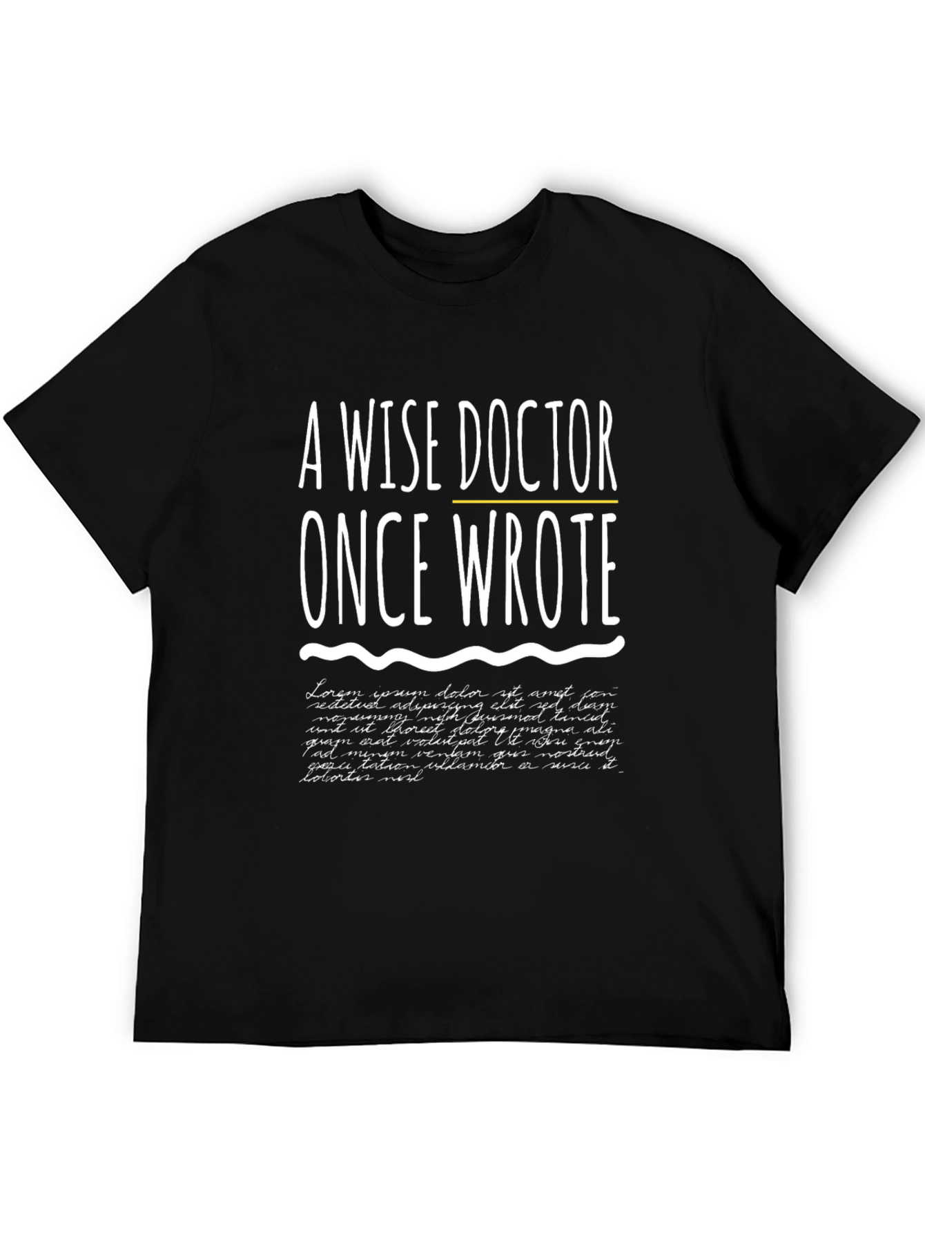 A Wise Doctor Once Wrote T-Shirt