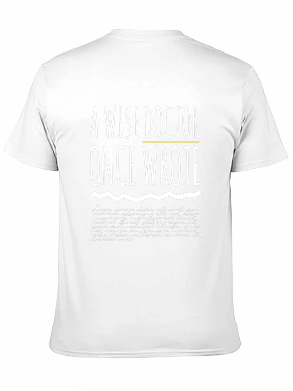 A Wise Doctor Once Wrote T-Shirt