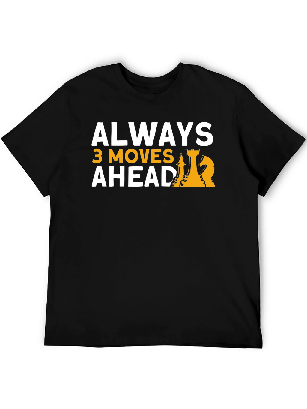 Always 3 Moves Ahead Chess T-Shirt
