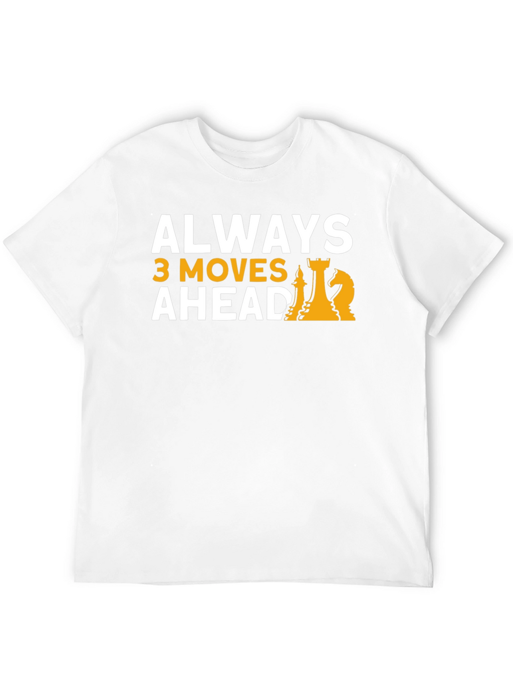Always 3 Moves Ahead Chess T-Shirt