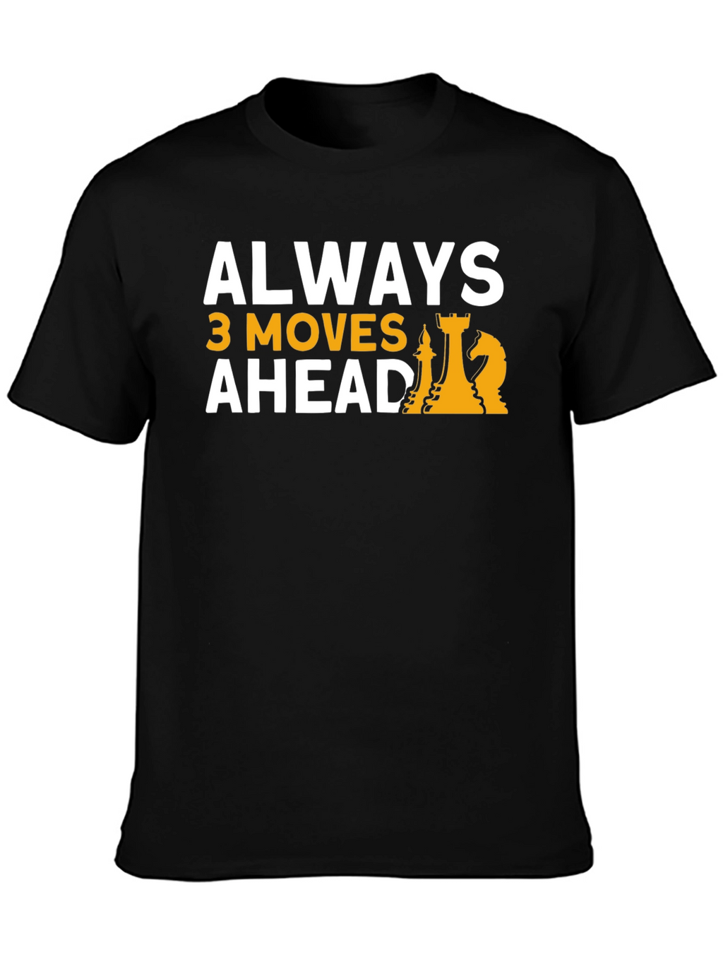 Always 3 Moves Ahead Chess T-Shirt