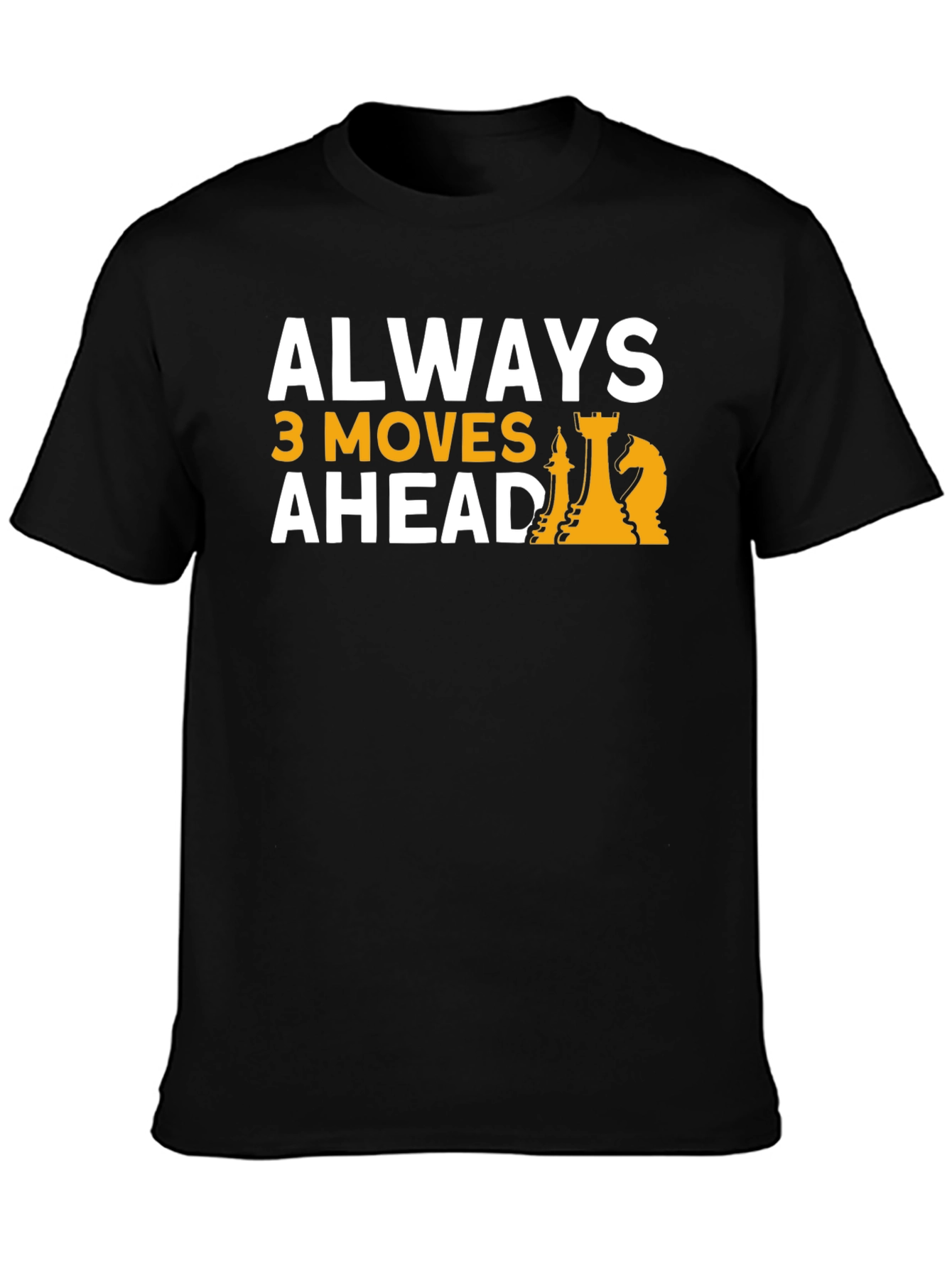 Always 3 Moves Ahead Chess T-Shirt