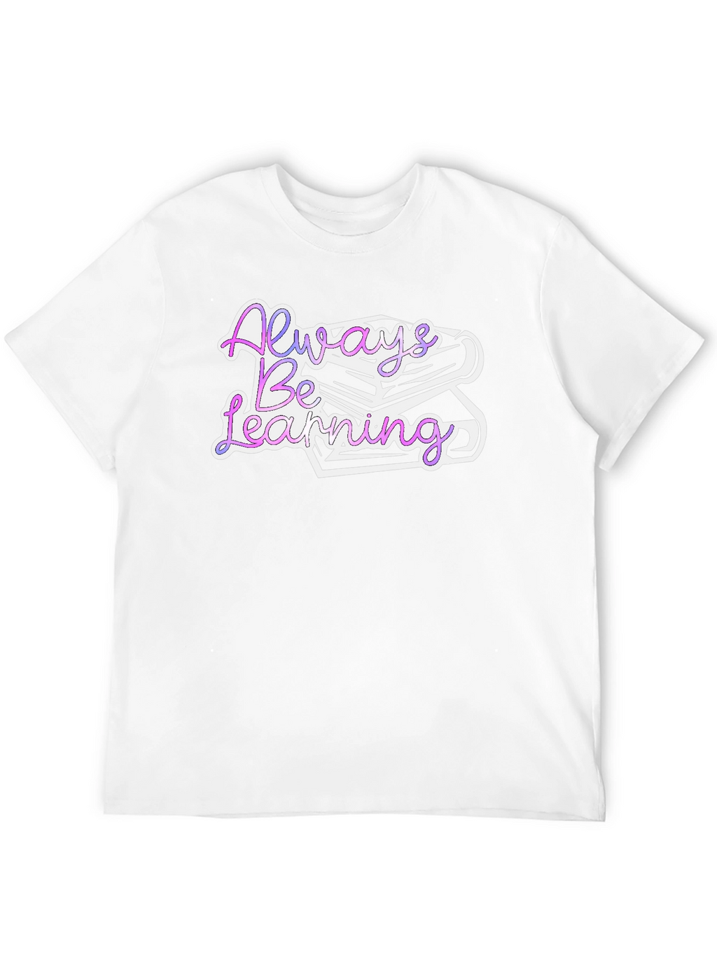 Always Be Learning Graphic T-Shirt