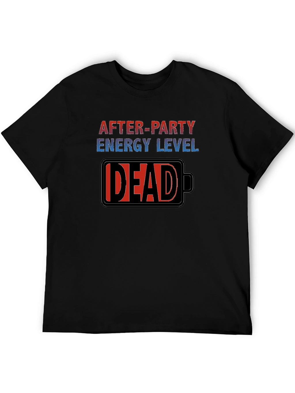 After-Party Energy Level: DEAD T-Shirt