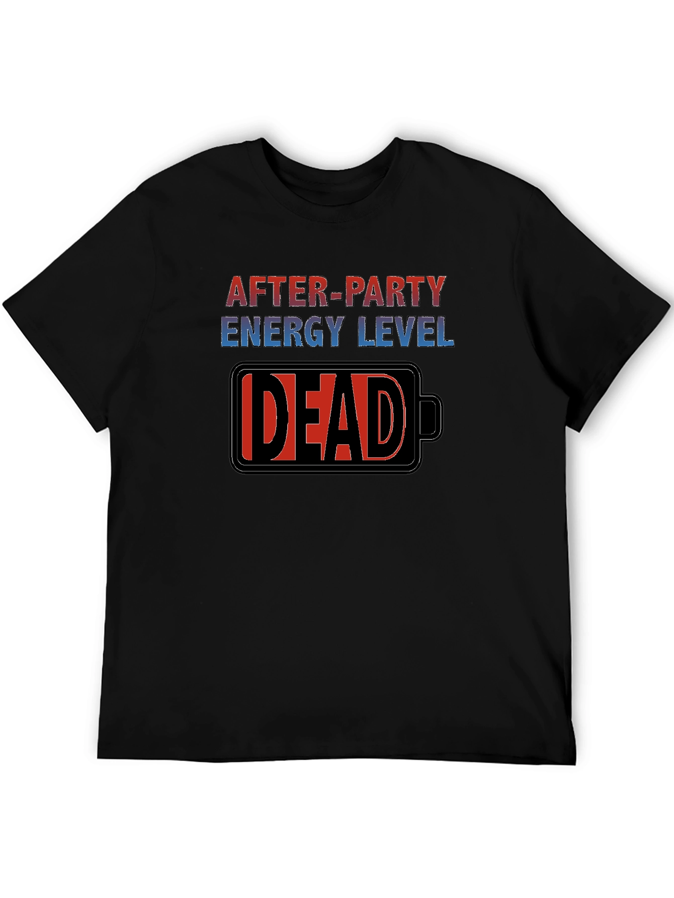 After-Party Energy Level: DEAD T-Shirt