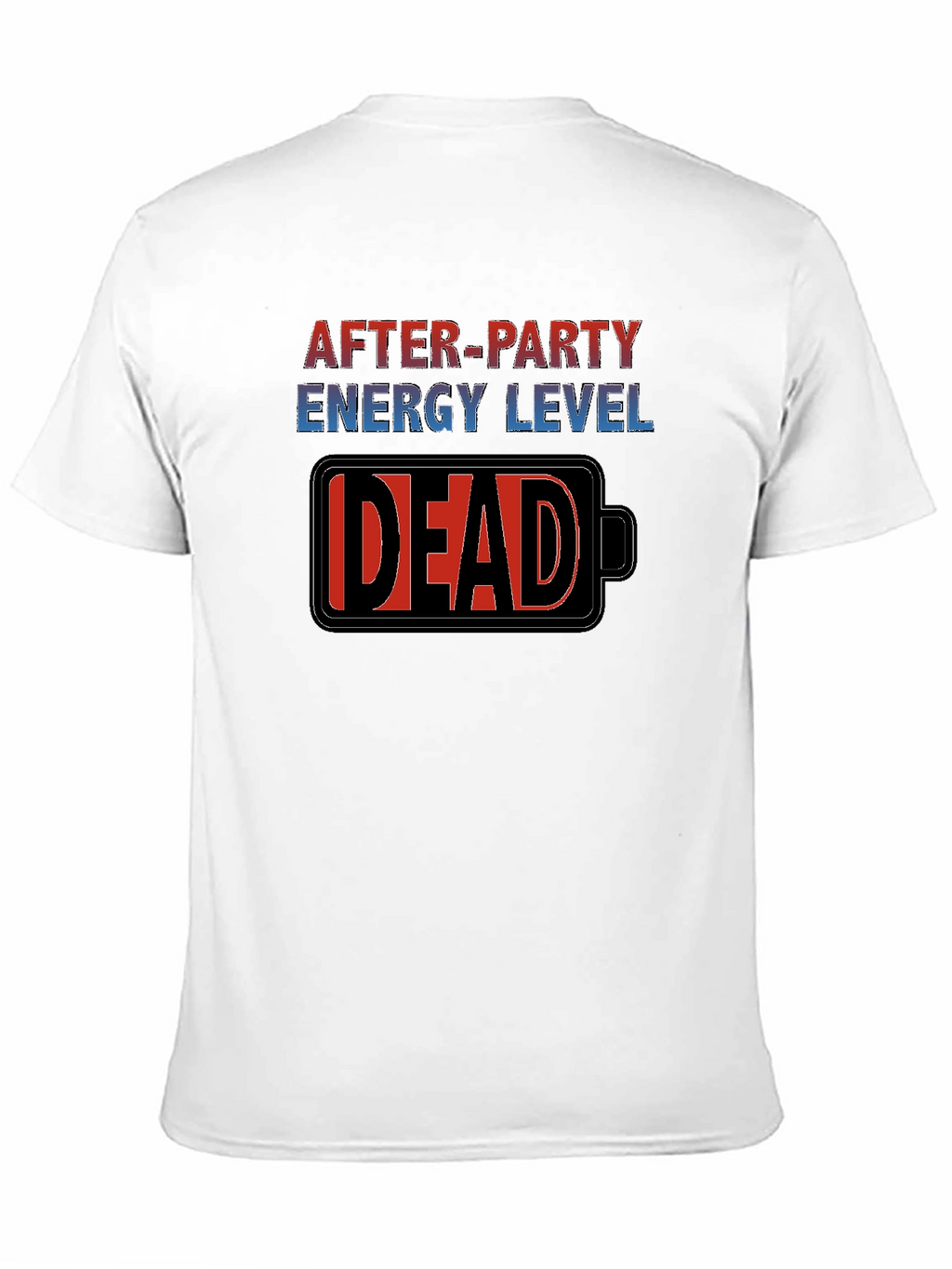 After-Party Energy Level: DEAD T-Shirt