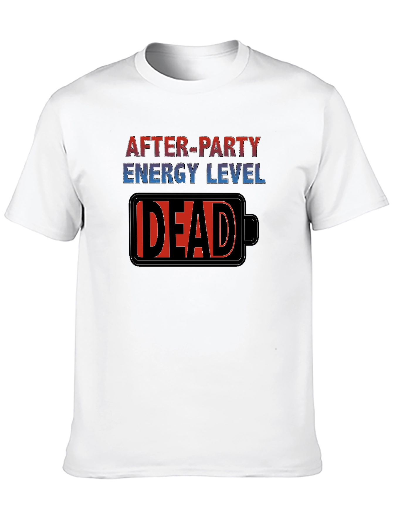 After-Party Energy Level: DEAD T-Shirt