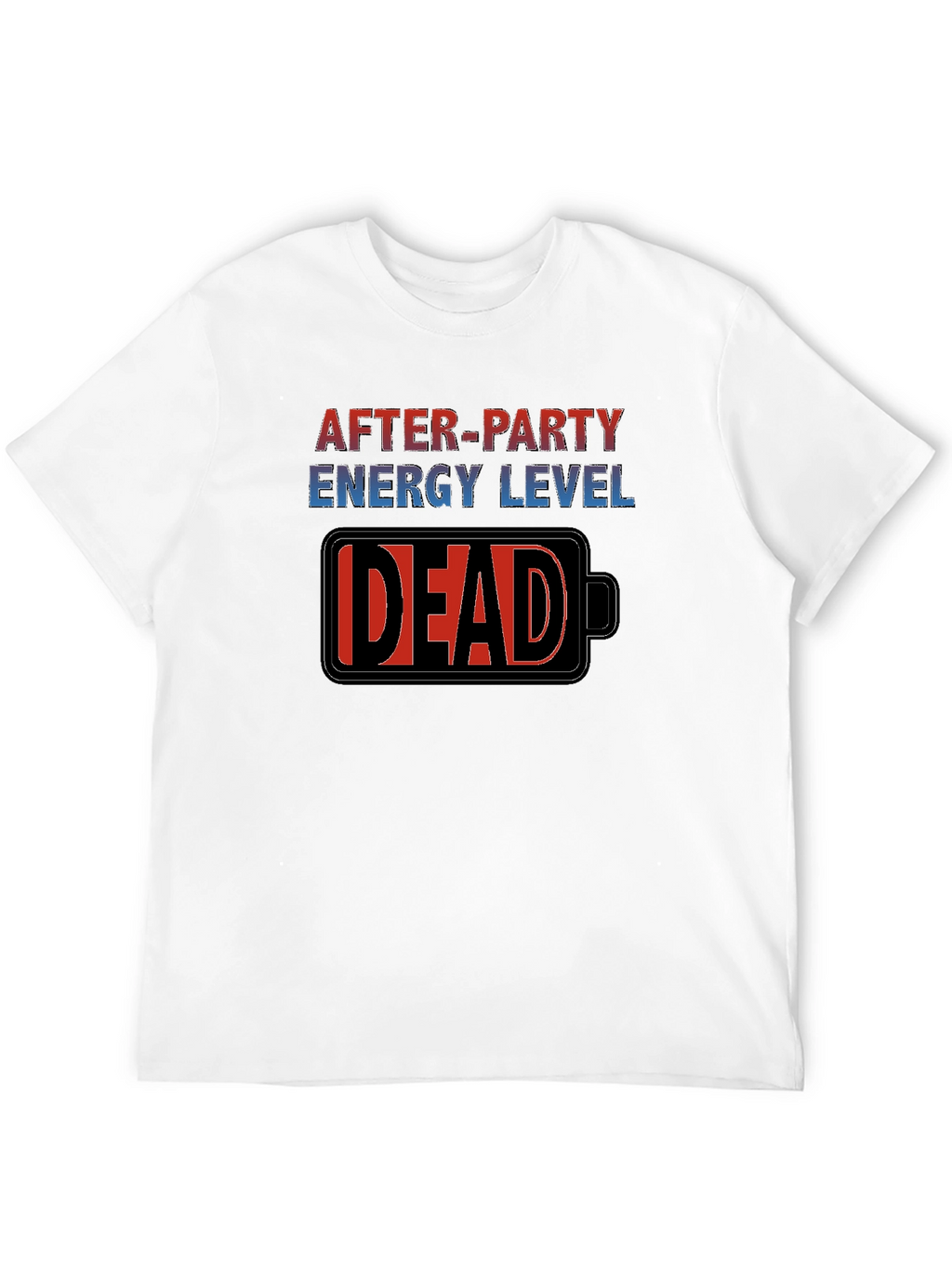 After-Party Energy Level: DEAD T-Shirt