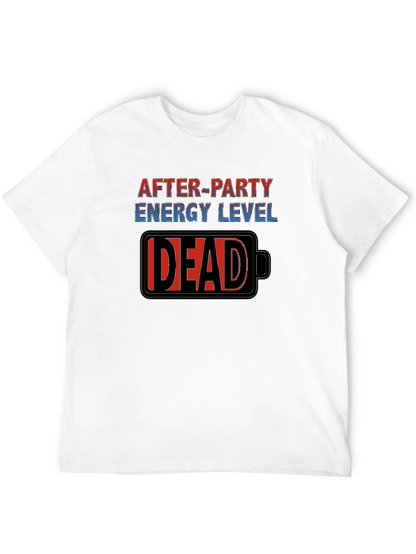 After-Party Energy Level: DEAD T-Shirt