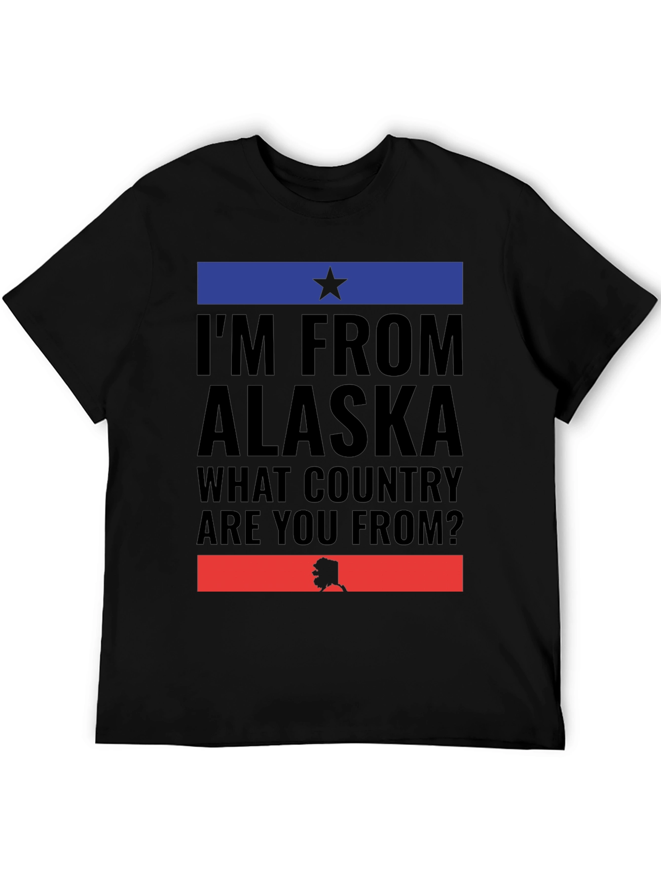 Alaska Pride T-Shirt: What Country Are You From?