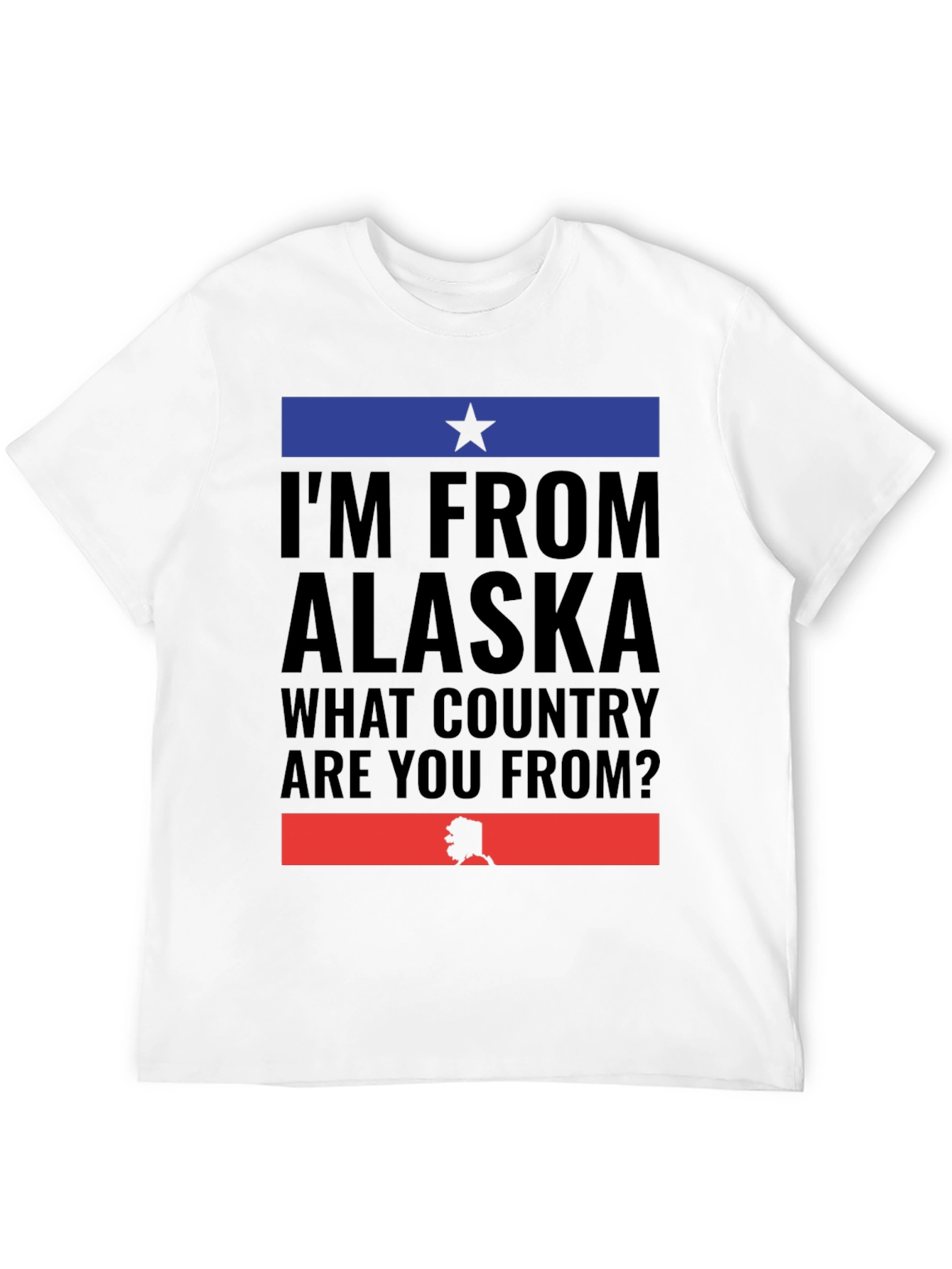 Alaska Pride T-Shirt: What Country Are You From?