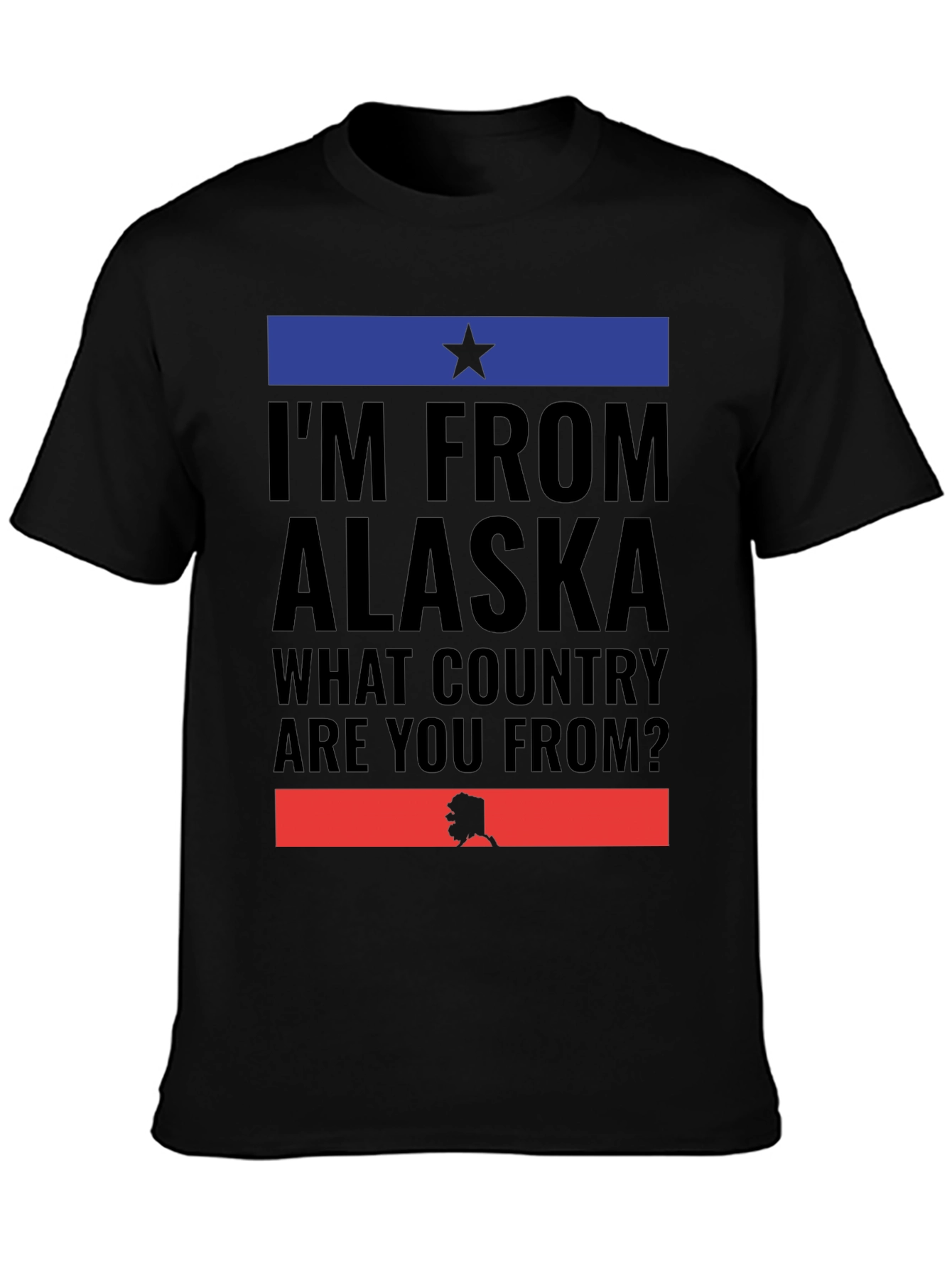 Alaska Pride T-Shirt: What Country Are You From?