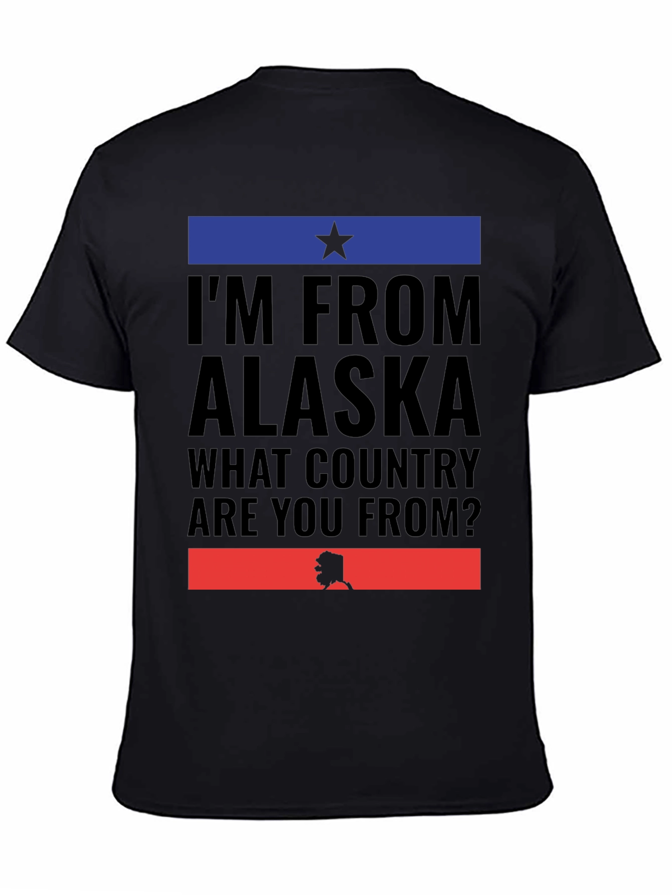Alaska Pride T-Shirt: What Country Are You From?