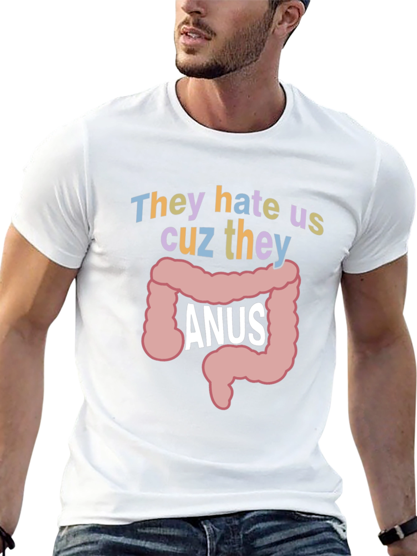 Anus Graphic T-Shirt: They Hate Us Funny Tee