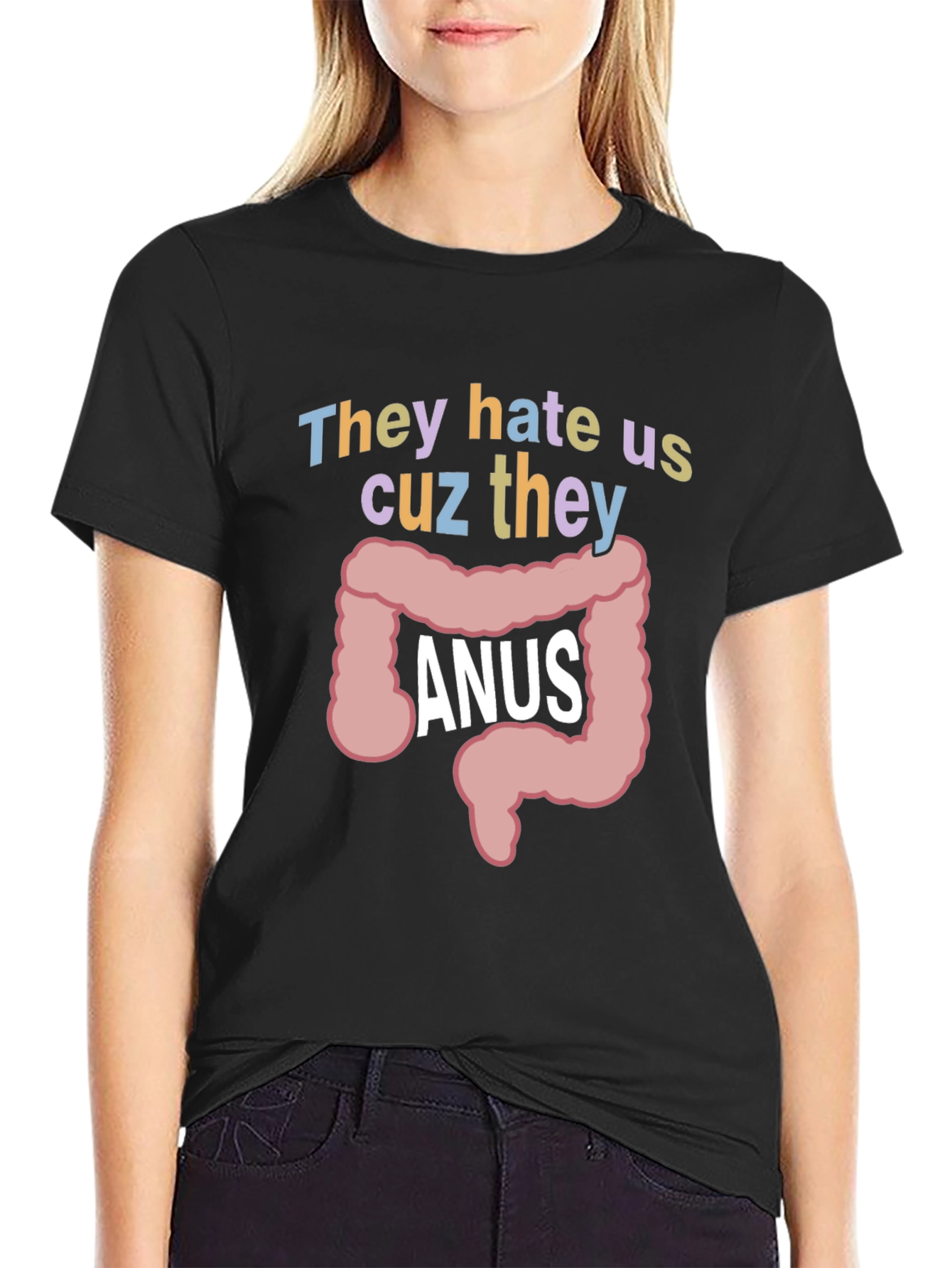 Anus Graphic T-Shirt: They Hate Us Funny Tee