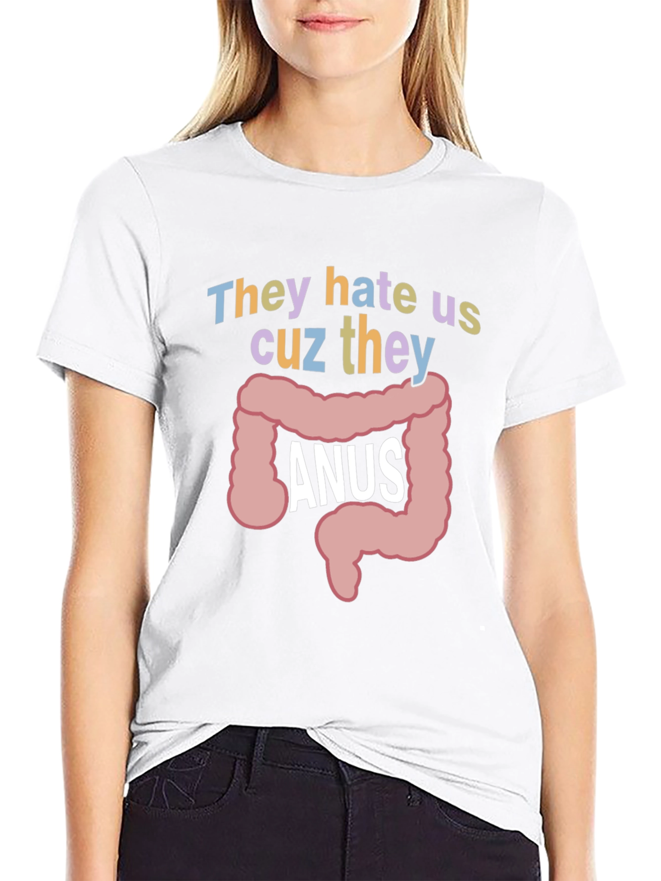 Anus Graphic T-Shirt: They Hate Us Funny Tee