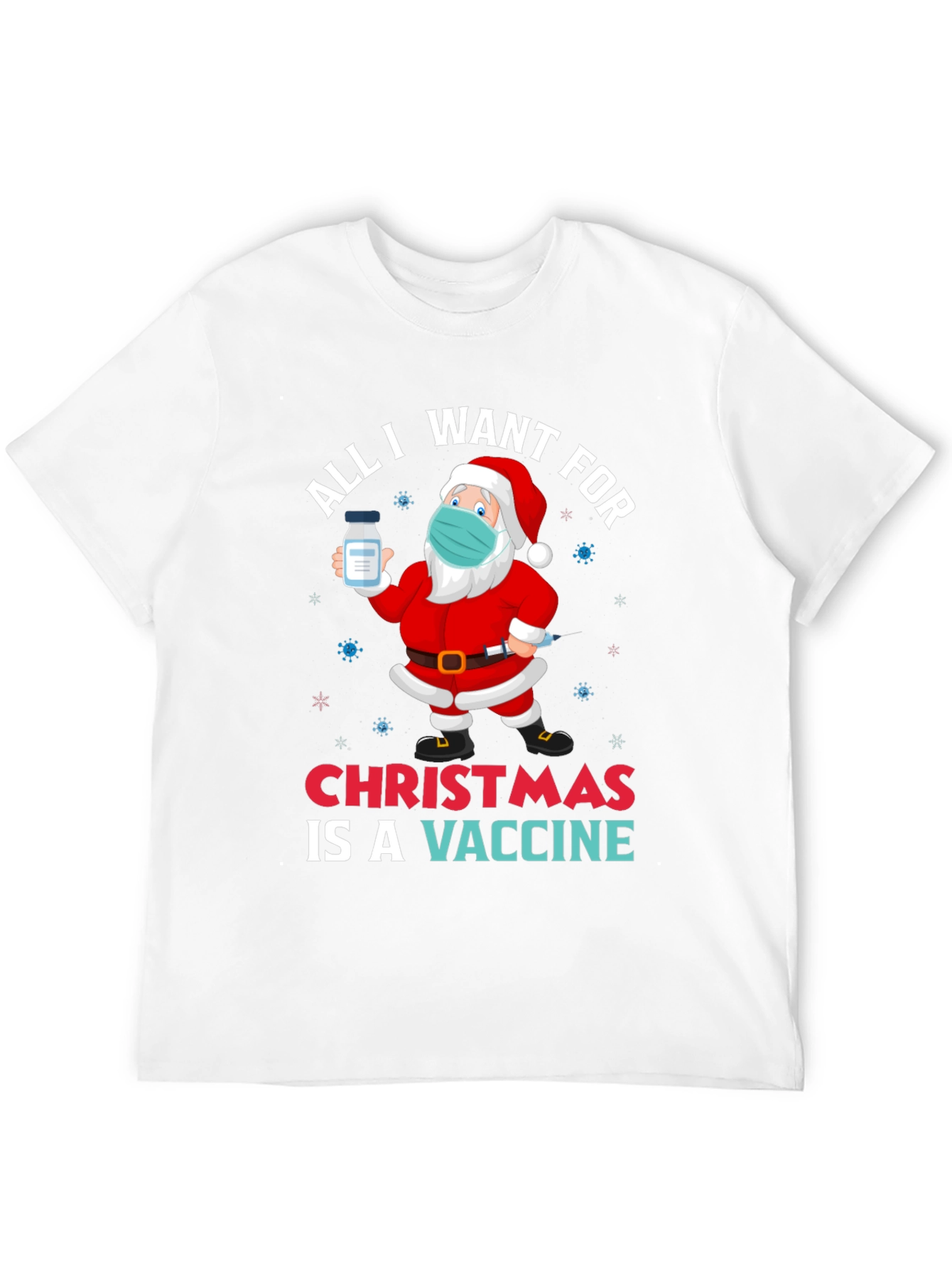 All I Want For Christmas Vaccine Santa T-Shirt