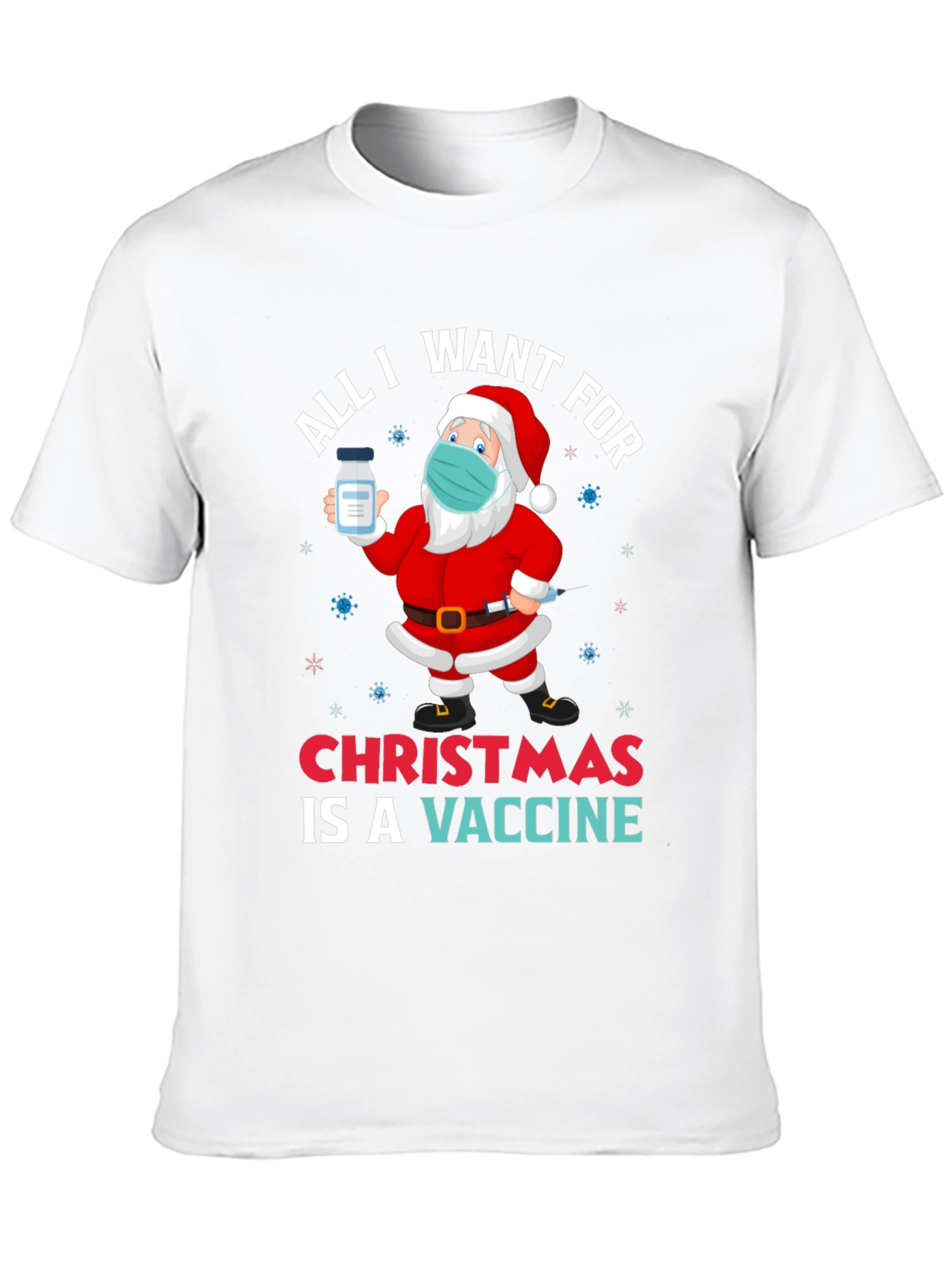 All I Want For Christmas Vaccine Santa T-Shirt
