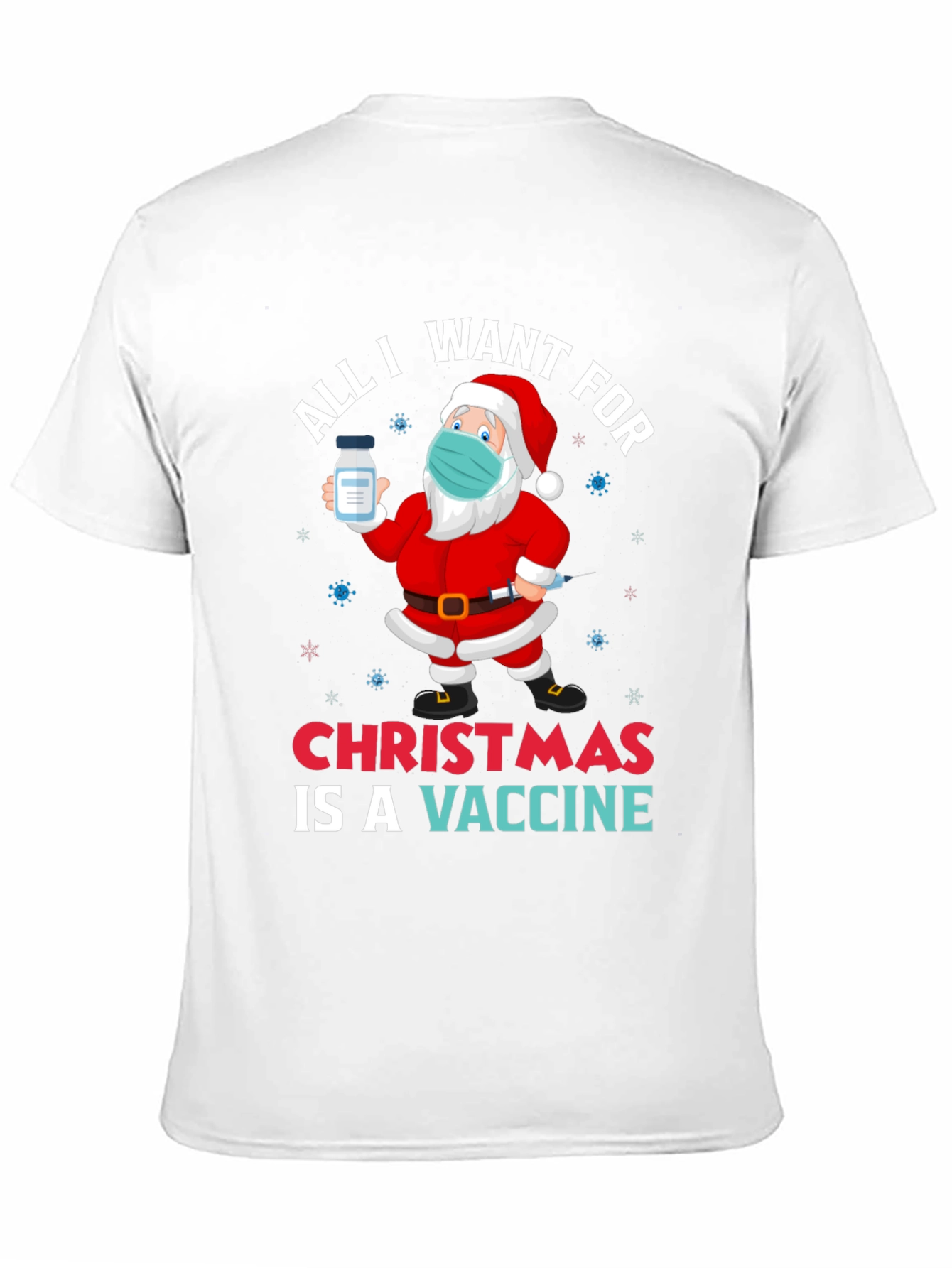 All I Want For Christmas Vaccine Santa T-Shirt
