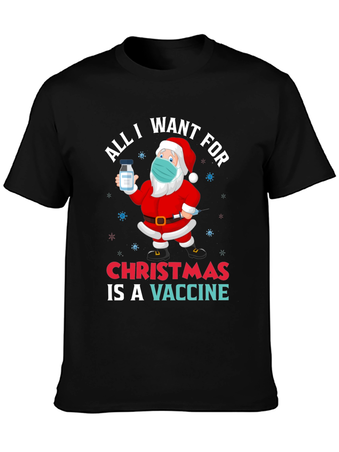 All I Want For Christmas Vaccine Santa T-Shirt