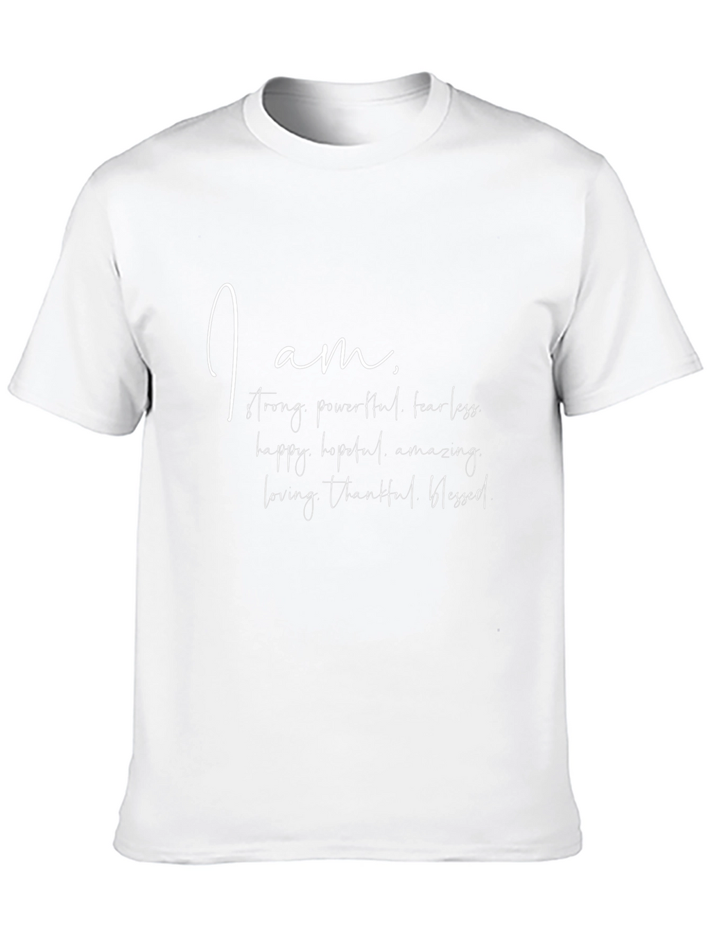 Affirmation T-Shirt: I Am Strong Fearless Blessed