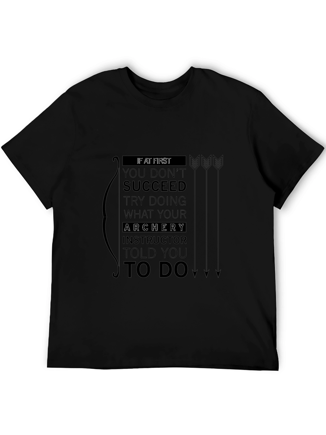 Archery Instructor Told You T-Shirt