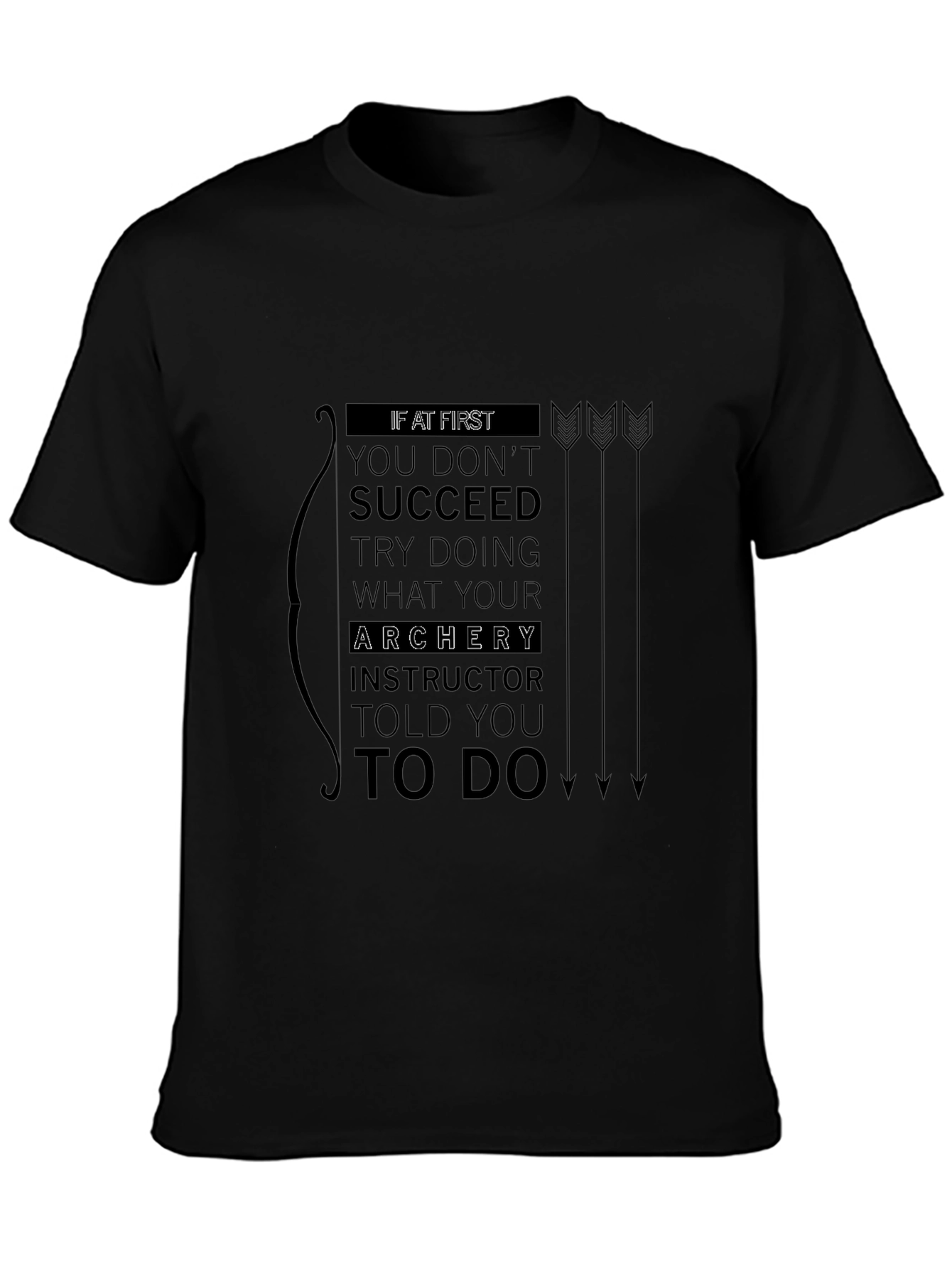 Archery Instructor Told You T-Shirt