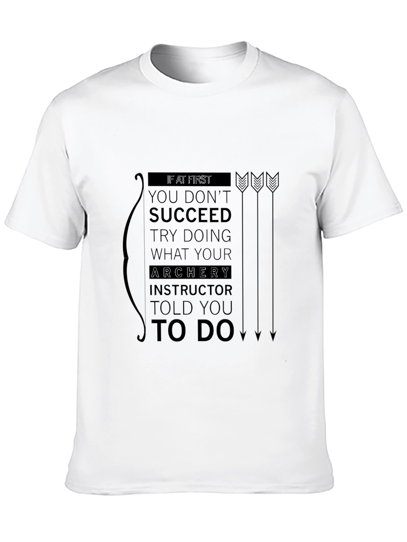 Archery Instructor Told You T-Shirt