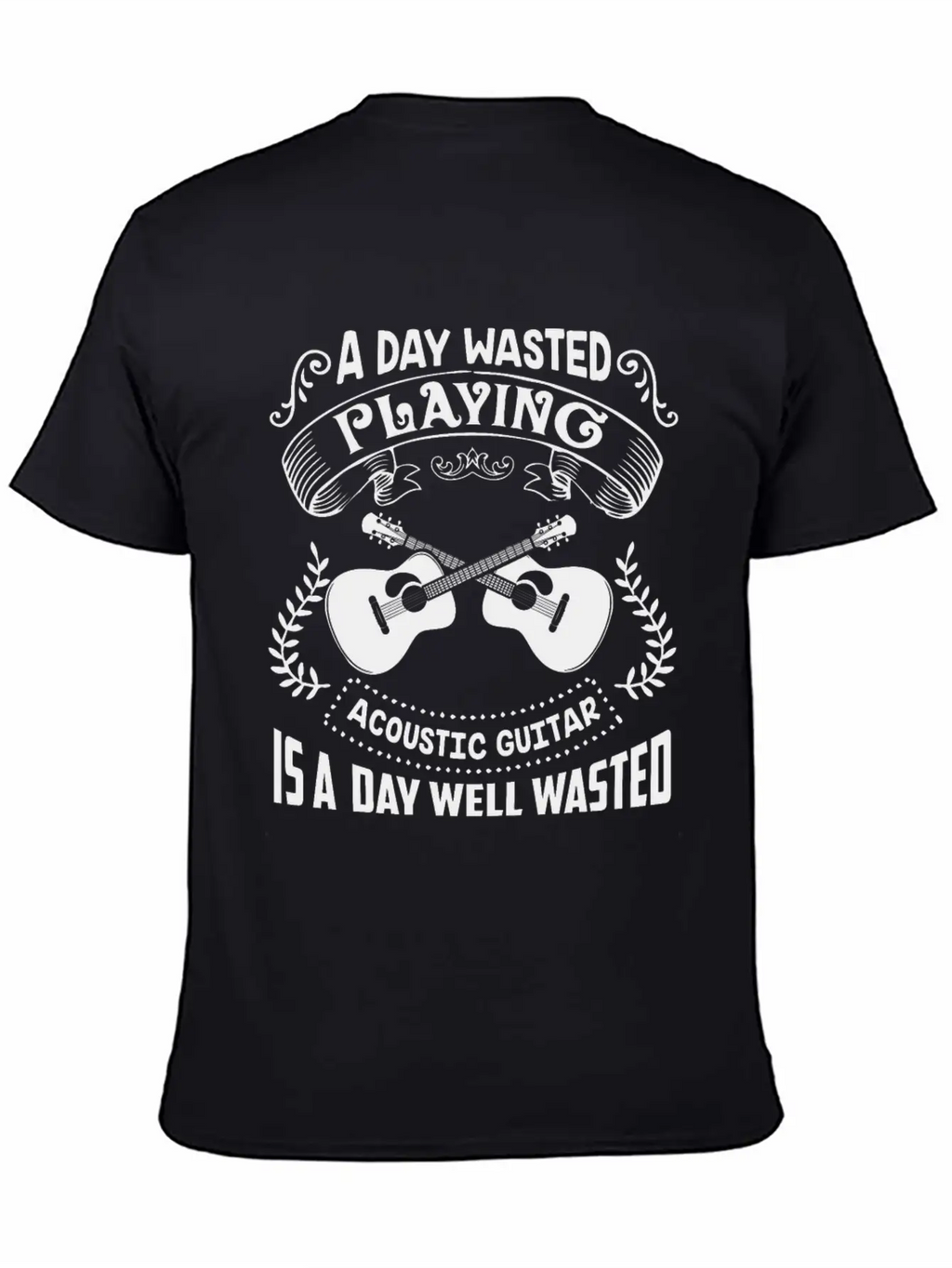 A Day Wasted Playing Acoustic Guitar Shirt Basic Graphic T-Shirt – Daily Comfort In Soft Cotton