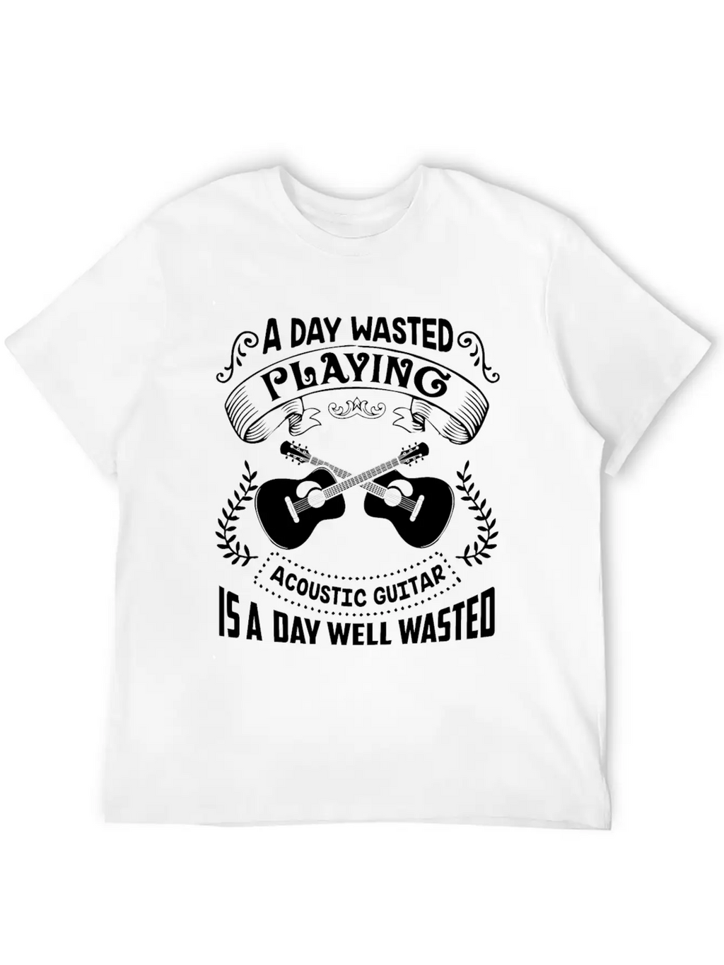 A Day Wasted Playing Acoustic Guitar Shirt Basic Graphic T-Shirt – Daily Comfort In Soft Cotton