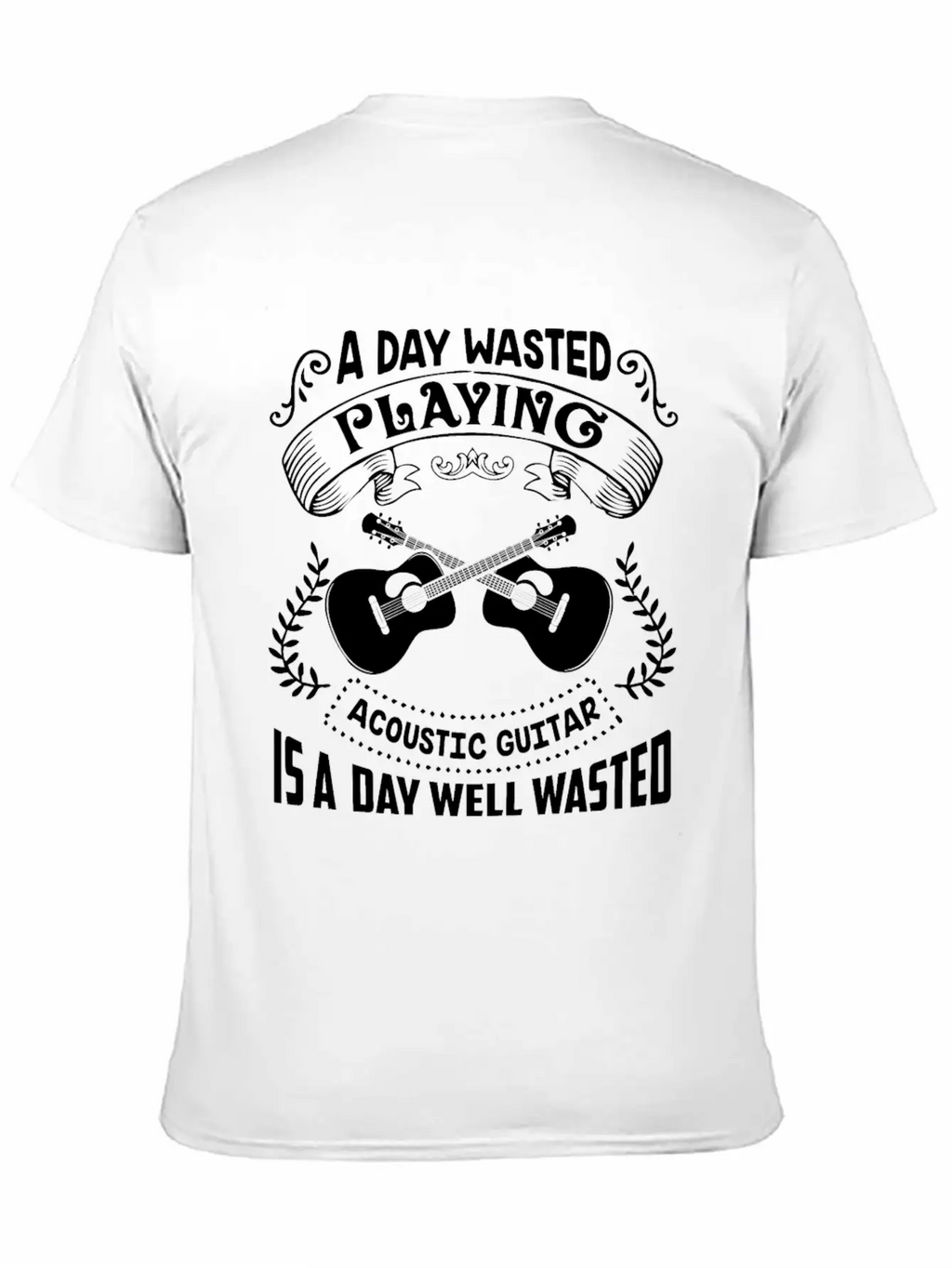 A Day Wasted Playing Acoustic Guitar Shirt Basic Graphic T-Shirt – Daily Comfort In Soft Cotton