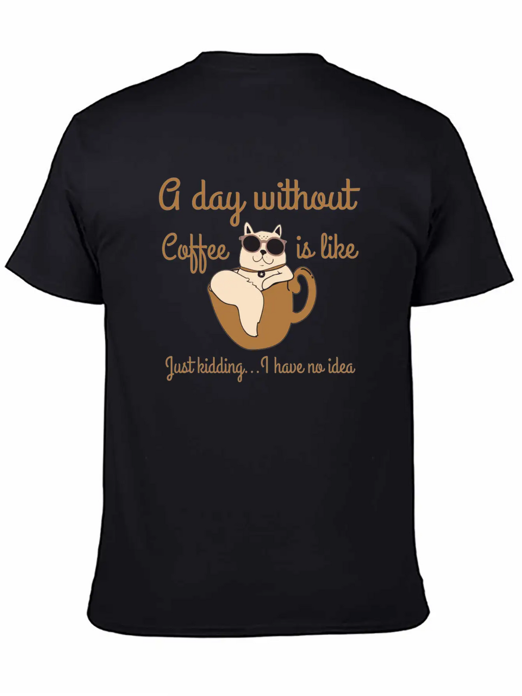 A Day Without Coffee Is Like... Breathable Soft Cotton T-Shirt – Timeless Casual Look
