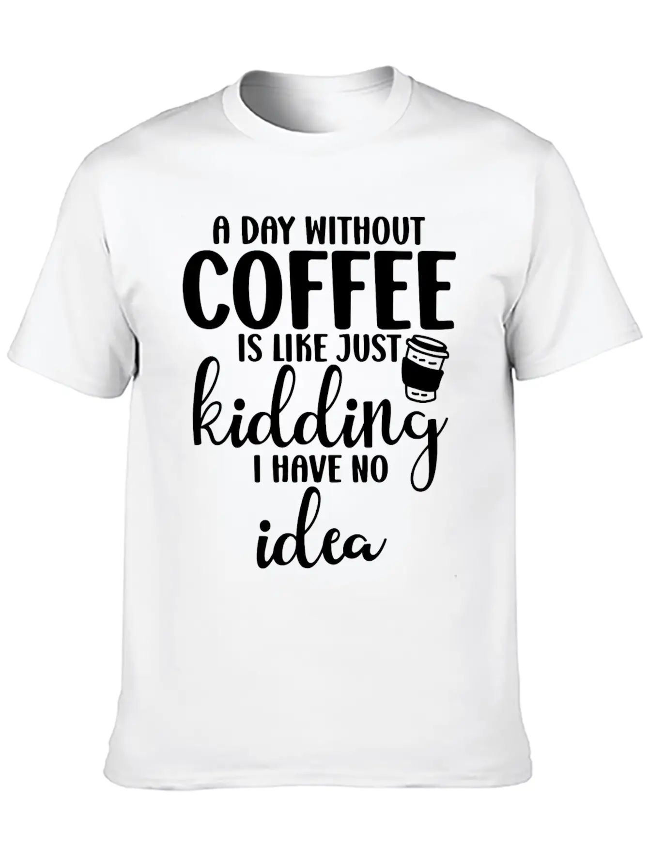 A Day Without Coffee Is Like Classic Cotton Tee – Unisex Comfort For Any Season