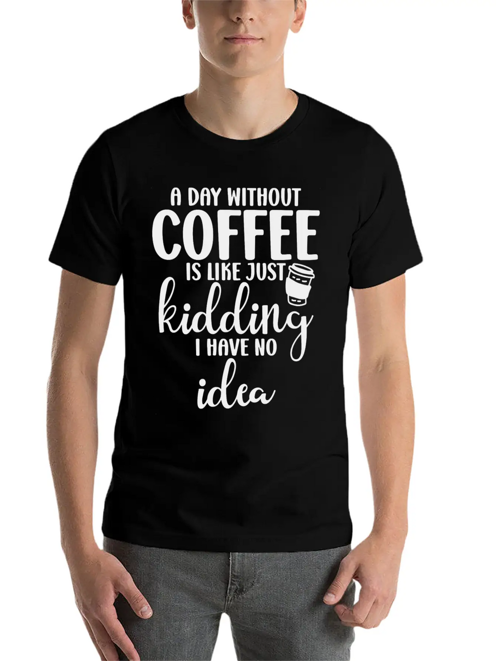 A Day Without Coffee Is Like Classic Cotton Tee – Unisex Comfort For Any Season