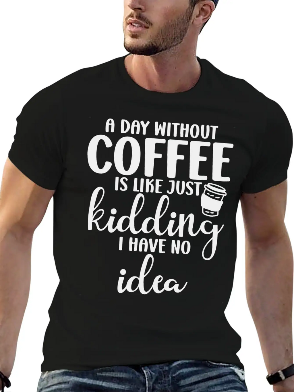 A Day Without Coffee Is Like Classic Cotton Tee – Unisex Comfort For Any Season