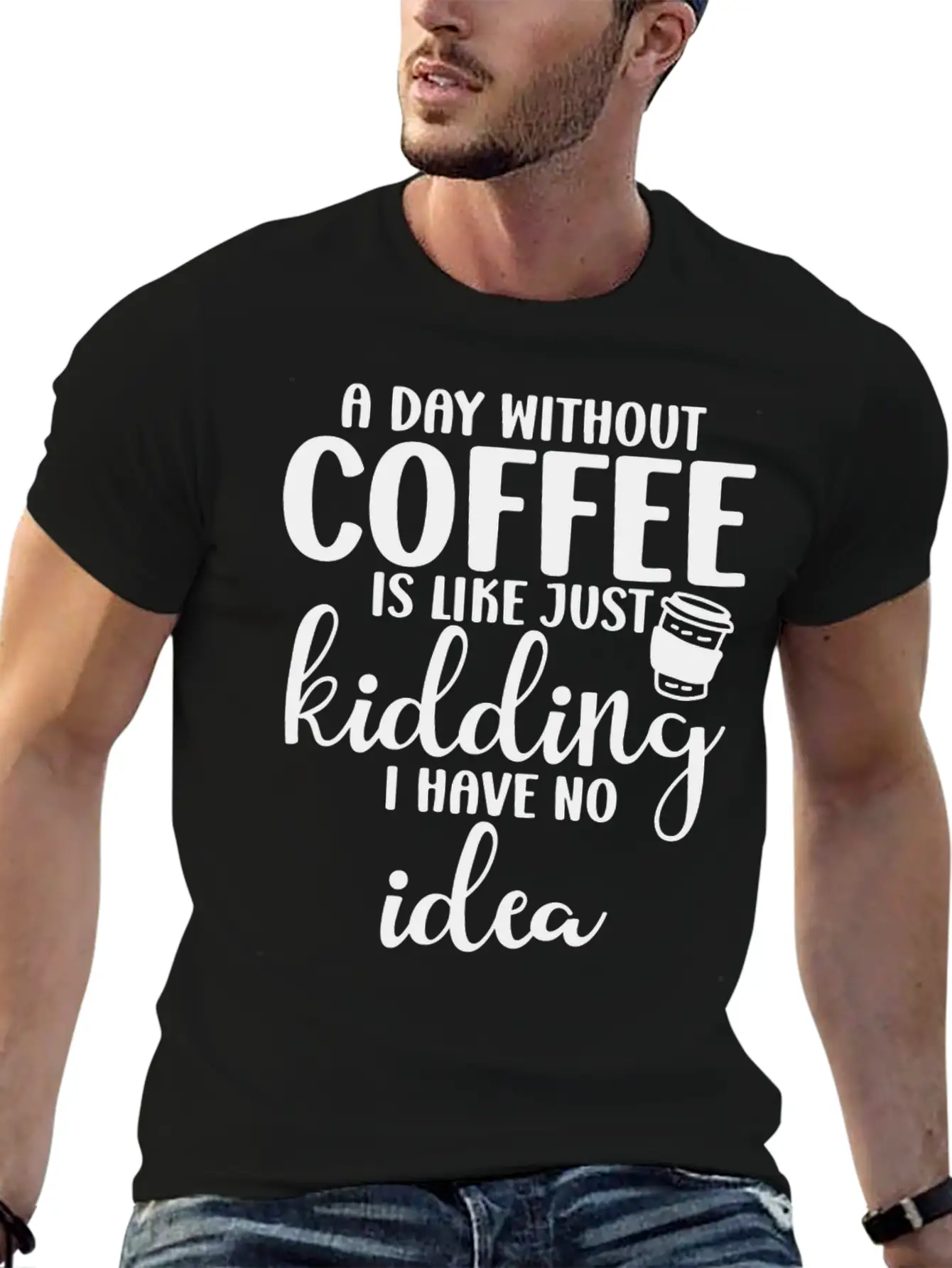 A Day Without Coffee Is Like Classic Cotton Tee – Unisex Comfort For Any Season
