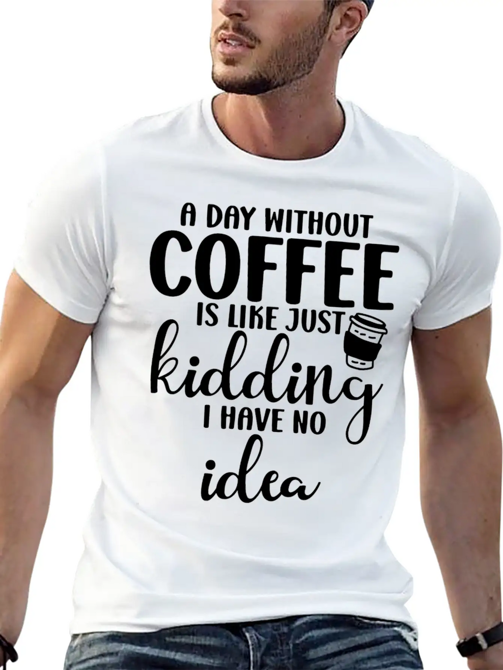 A Day Without Coffee Is Like Classic Cotton Tee – Unisex Comfort For Any Season