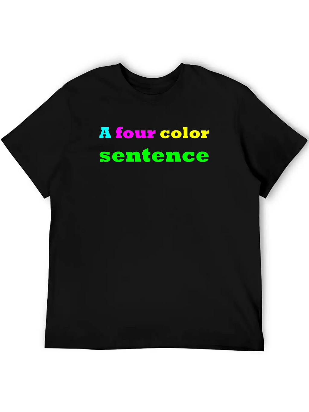 A Four Color Sentence Simple Everyday Graphic Tee – Lightweight Summer Wear