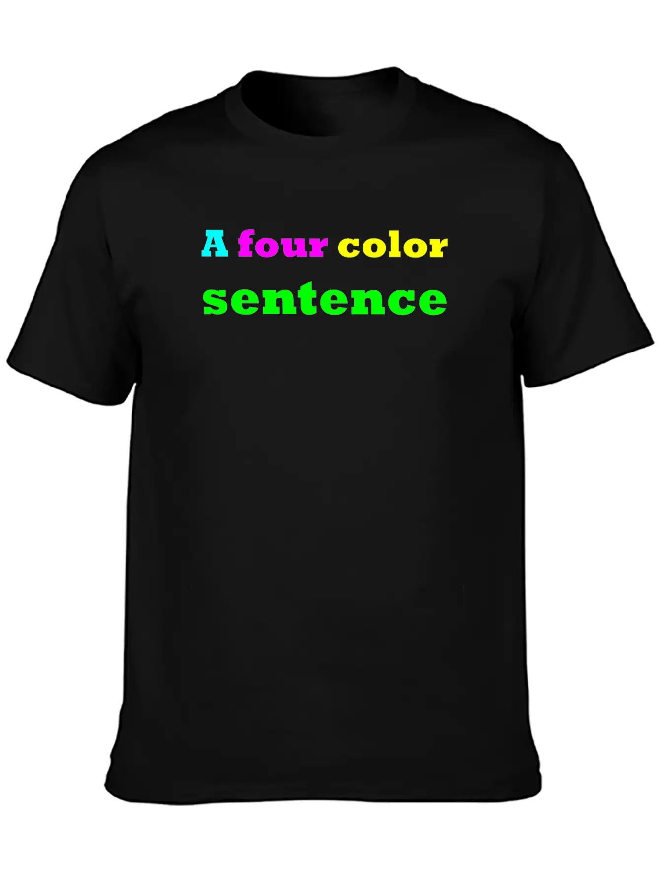 A Four Color Sentence Simple Everyday Graphic Tee – Lightweight Summer Wear