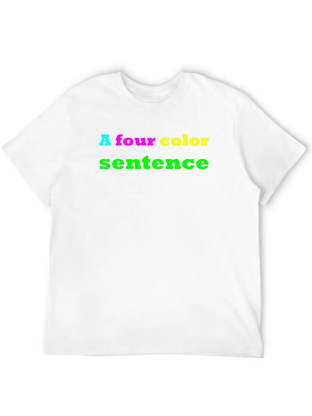 A Four Color Sentence Simple Everyday Graphic Tee – Lightweight Summer Wear