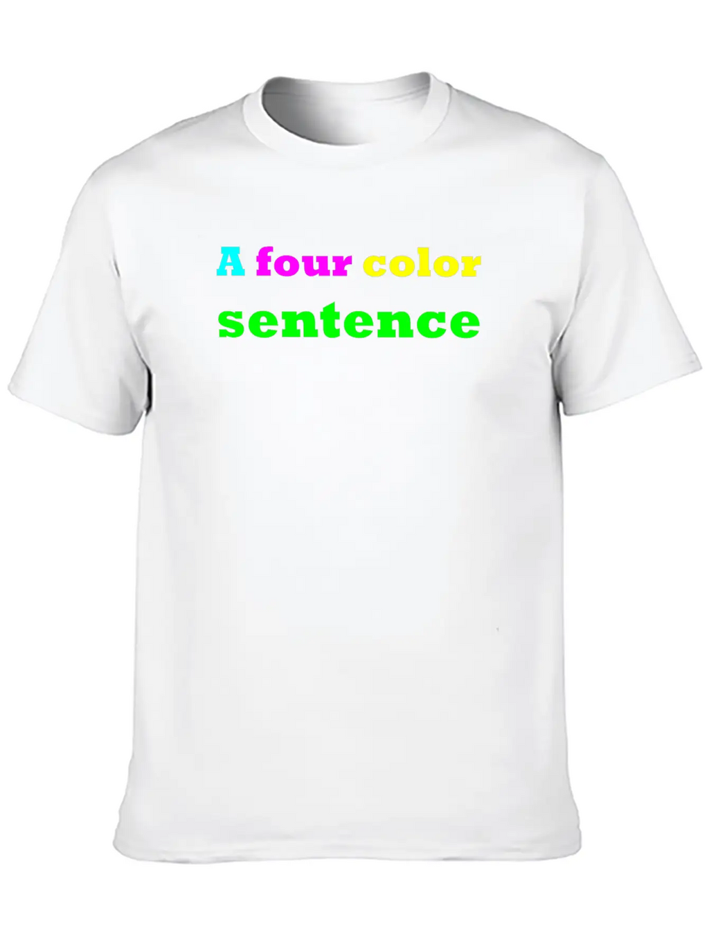 A Four Color Sentence Simple Everyday Graphic Tee – Lightweight Summer Wear
