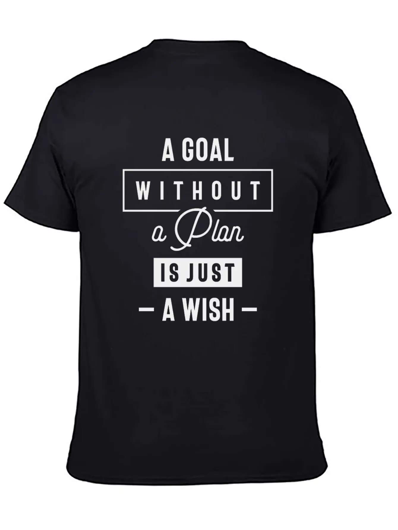 A Goal Without A Plan Is Just A Wish Inspirational Classic Fit Graphic Tee For Daily Comfort – Unisex Cotton Shirt