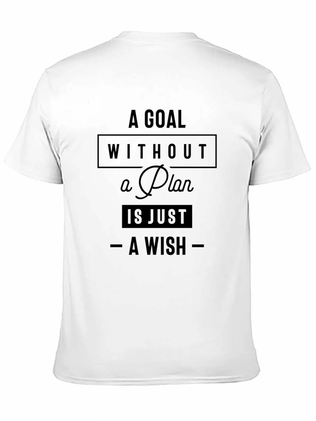 A Goal Without A Plan Is Just A Wish Inspirational Classic Fit Graphic Tee For Daily Comfort – Unisex Cotton Shirt