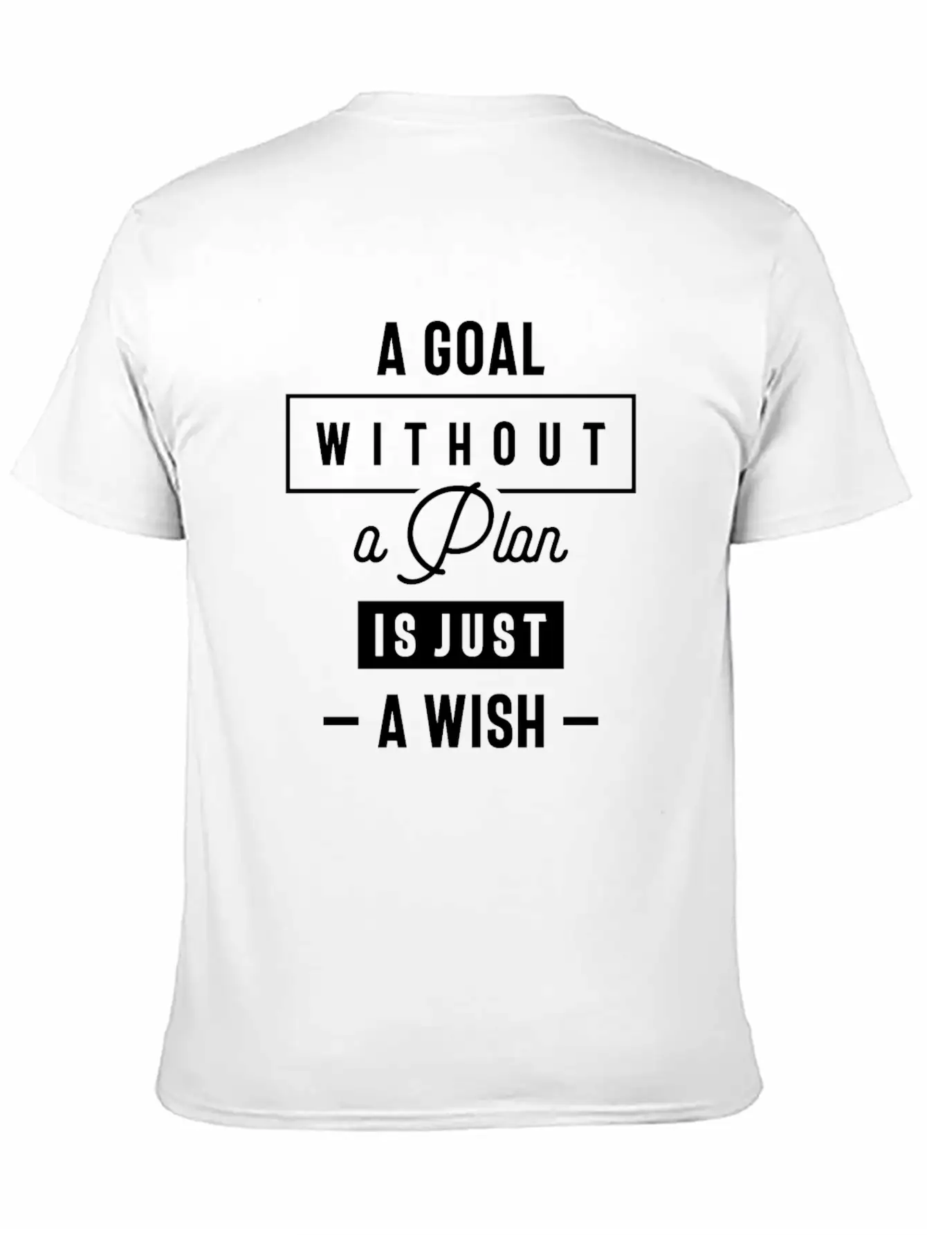 A Goal Without A Plan Is Just A Wish Inspirational Classic Fit Graphic Tee For Daily Comfort – Unisex Cotton Shirt