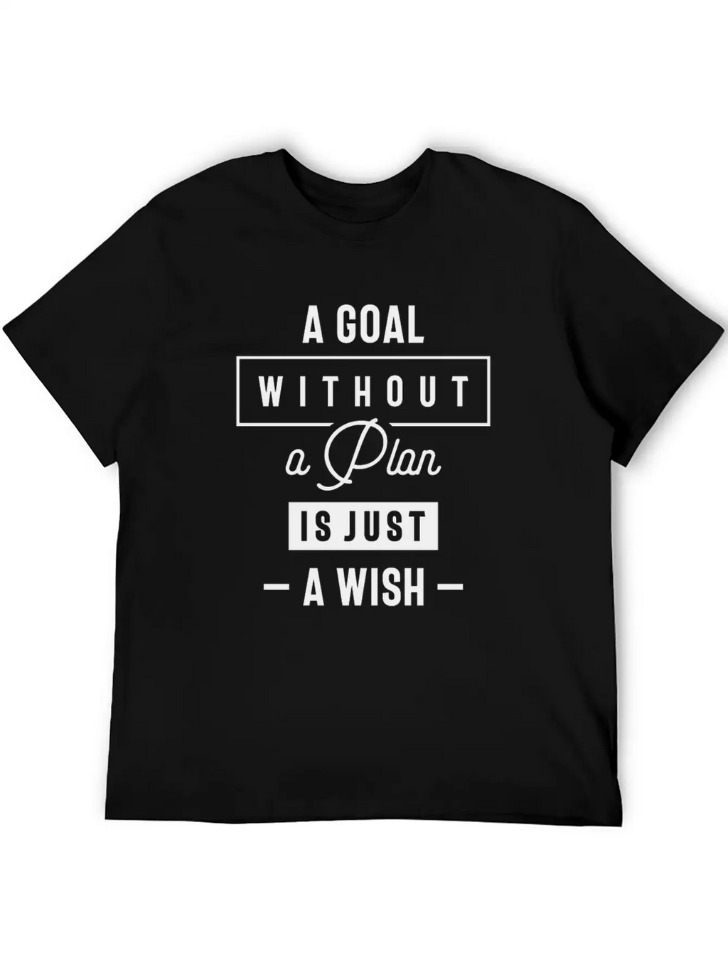 A Goal Without A Plan Is Just A Wish Inspirational Classic Fit Graphic Tee For Daily Comfort – Unisex Cotton Shirt
