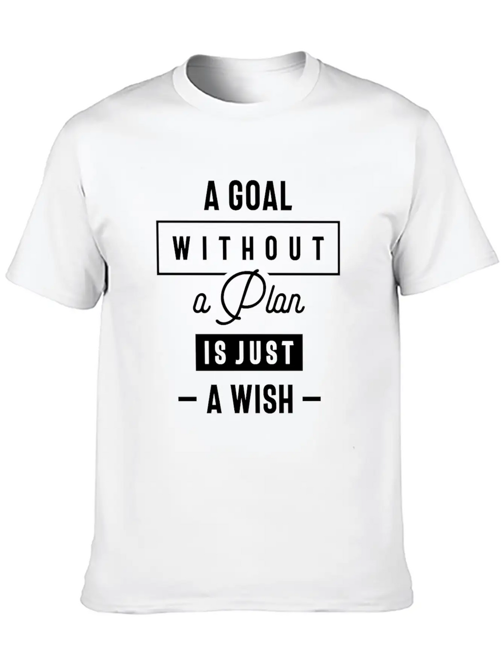A Goal Without A Plan Is Just A Wish Inspirational Classic Fit Graphic Tee For Daily Comfort – Unisex Cotton Shirt