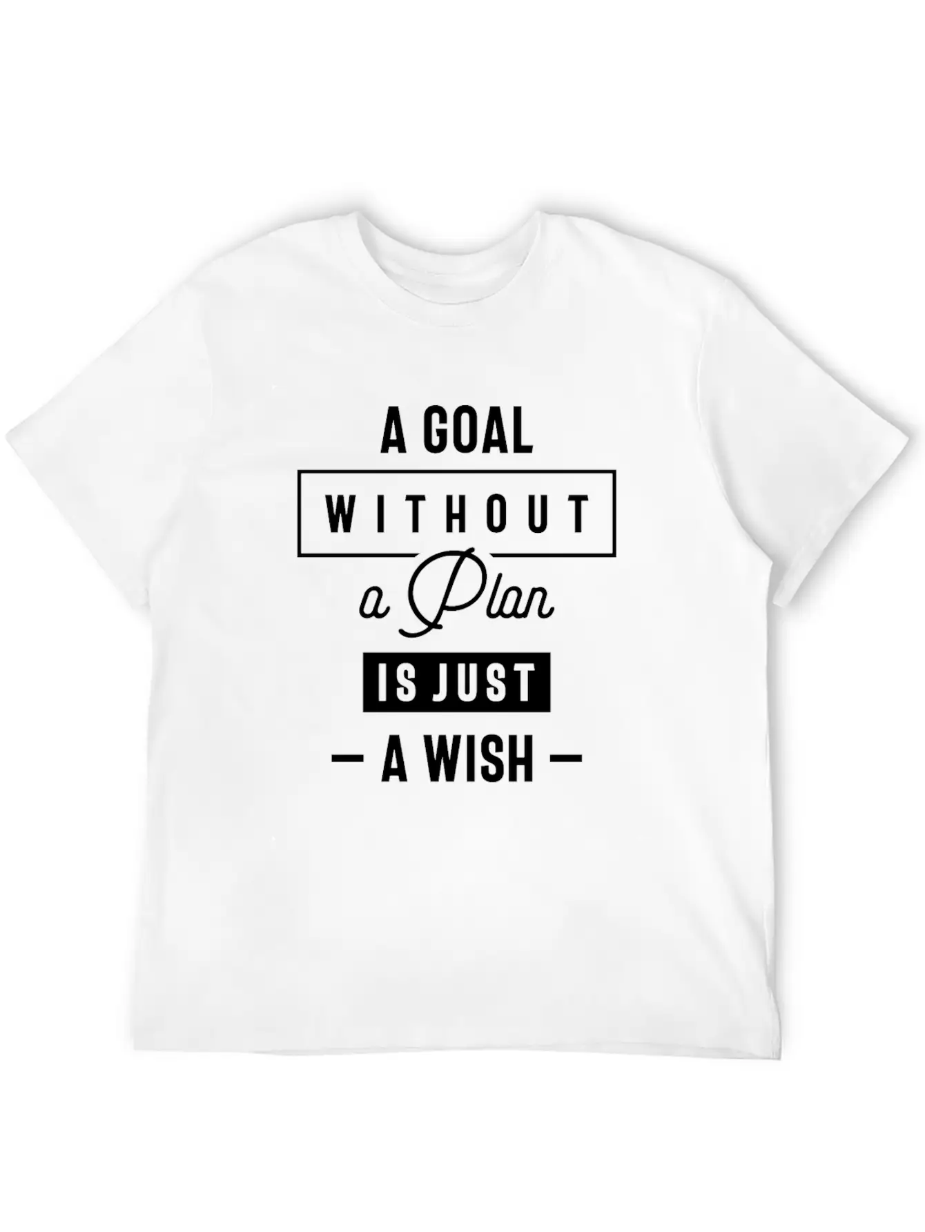 A Goal Without A Plan Is Just A Wish Inspirational Classic Fit Graphic Tee For Daily Comfort – Unisex Cotton Shirt
